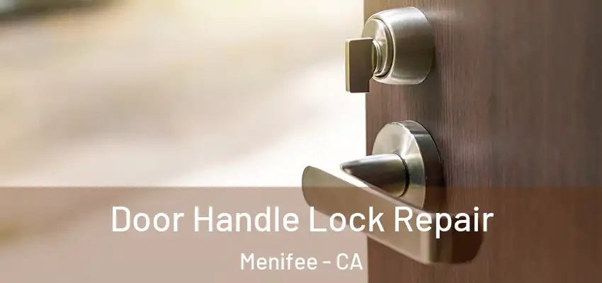  Door Handle Lock Repair Menifee - CA