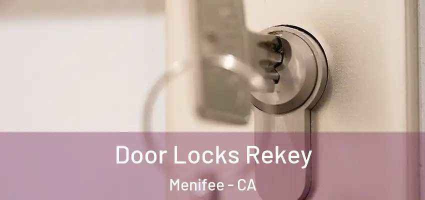  Door Locks Rekey Menifee - CA