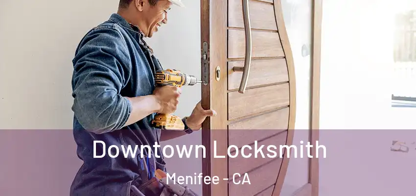  Downtown Locksmith Menifee - CA