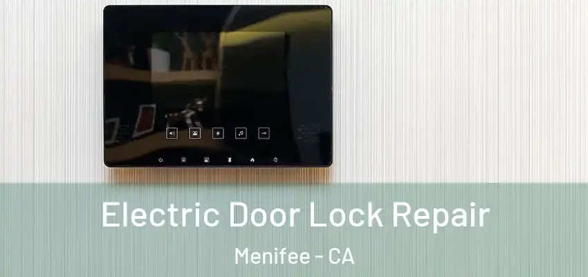  Electric Door Lock Repair Menifee - CA
