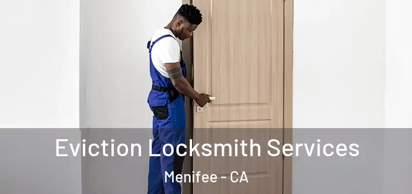  Eviction Locksmith Services Menifee - CA
