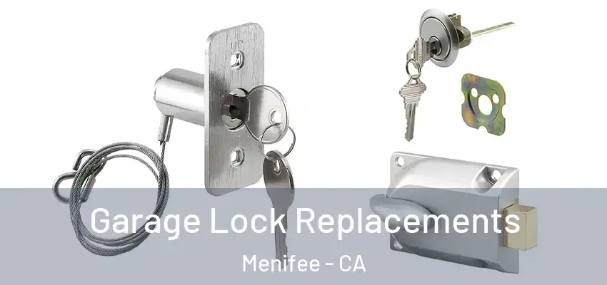  Garage Lock Replacements Menifee - CA