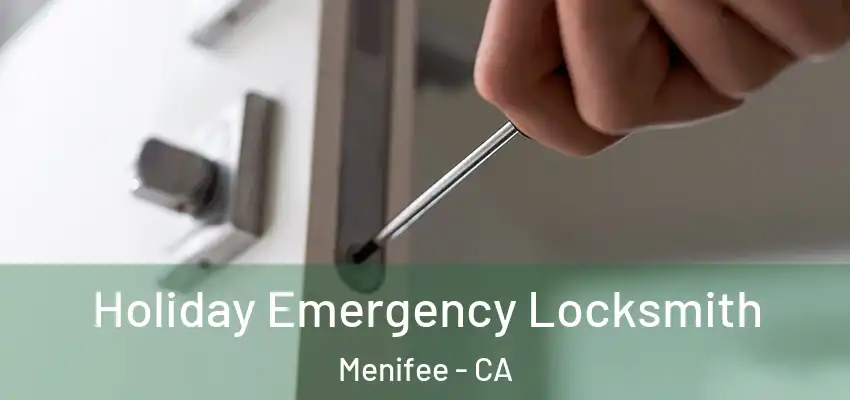  Holiday Emergency Locksmith Menifee - CA