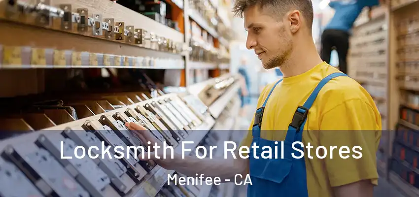  Locksmith For Retail Stores Menifee - CA