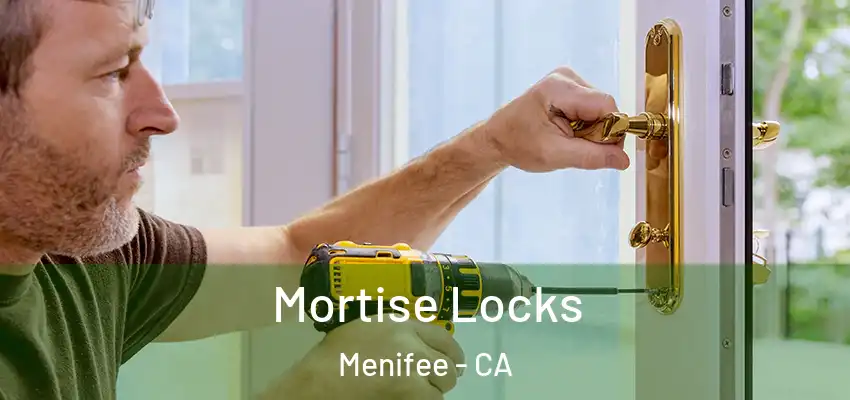  Mortise Locks Menifee - CA